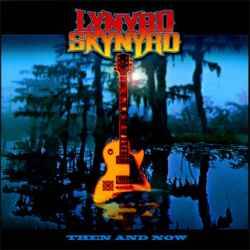 Lynyrd Skynyrd : Then And Now